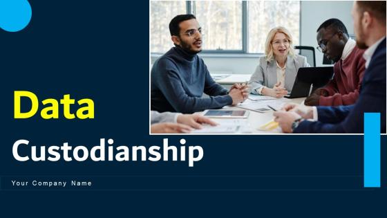 Data Custodianship Ppt Powerpoint Presentation Complete Deck With Slides Data Custodianship Ppt Powerpoint Presentation Complete Deck With Slides