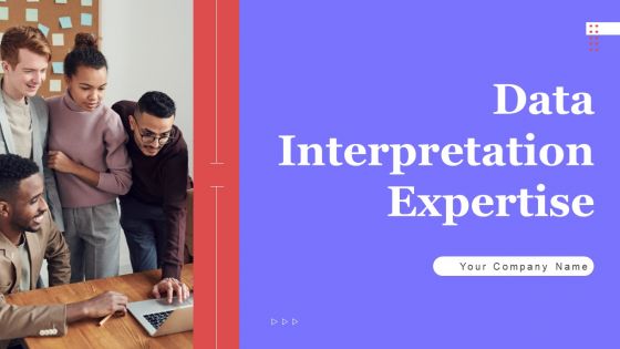 Data Interpretation Expertise Ppt PowerPoint Presentation Complete Deck With Slides