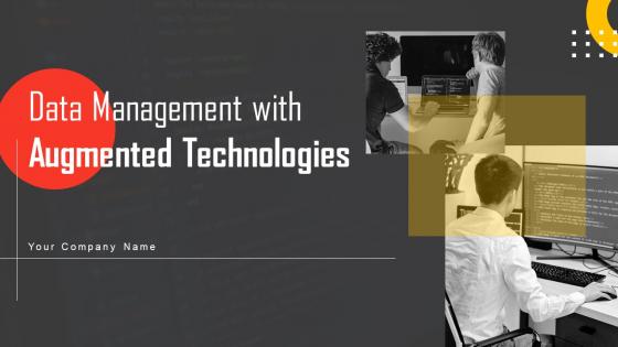 Data Management With Augmented Technologies Ppt PowerPoint Presentation Complete Deck With Slides