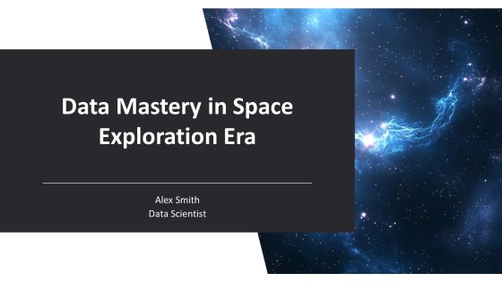 Data Mastery In Space Exploration Era PPT Sample AT