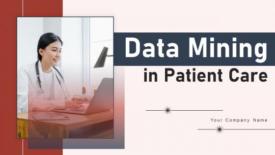 Data Mining In Patient Care Ppt PowerPoint Presentation Complete Deck With Slides