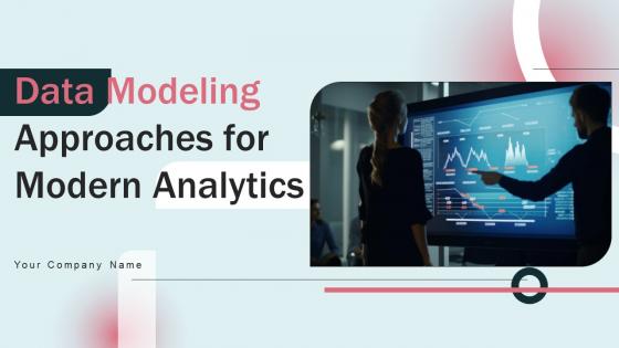 Data Modeling Approaches For Modern Analytics Ppt Powerpoint Presentation Complete Deck With Slides Data Modeling Approaches For Modern Analytics Ppt Powerpoint Presentation Complete Deck With Slides