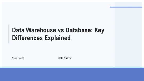 Data Warehouse Vs Database Key Differences Explained PPT Presentation AT
