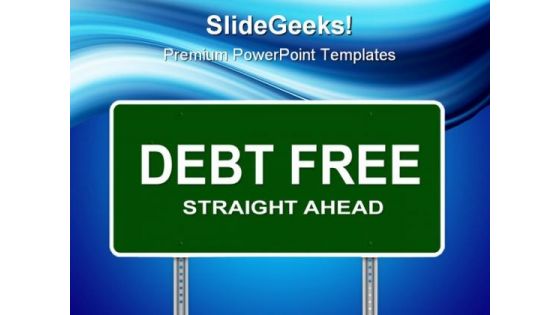 Debt Free Signpost Business PowerPoint Themes And PowerPoint Slides 0811