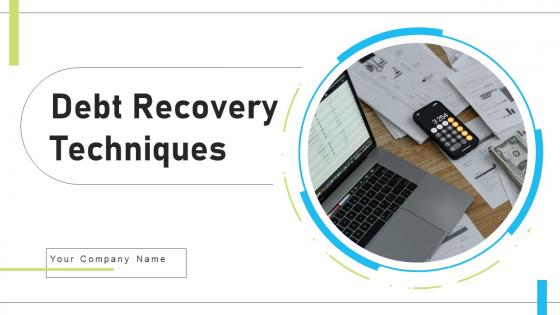 Debt Recovery Techniques Ppt Powerpoint Presentation Complete Deck With Slides