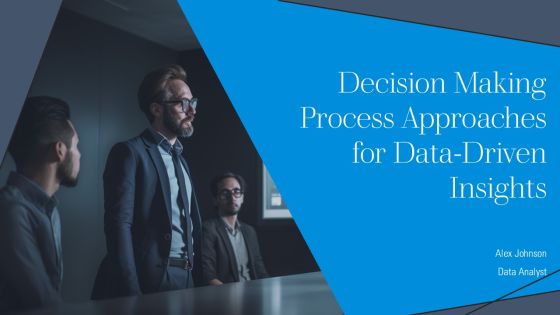 Decision Making Process Approaches For Data Driven Insights PPT Summary VM