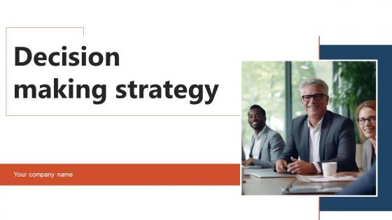 Decision Making Strategy Ppt Powerpoint Presentation Complete Deck With Slides