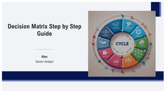Decision Matrix Step By Step Guide PPT Structure AT
