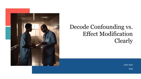 Decode Confounding Vs Effect Modification Clearly PPT Example AT