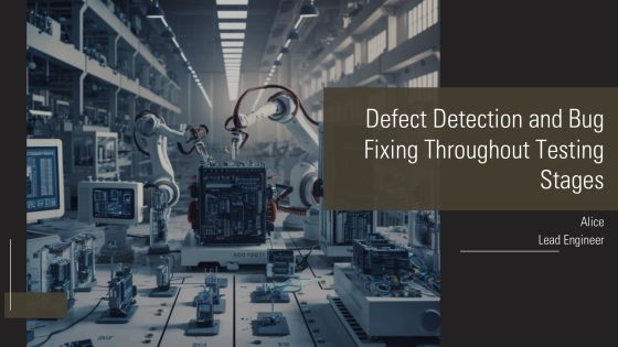 Defect Detection And Bug Fixing Throughout Testing Stages PPT Summary AT