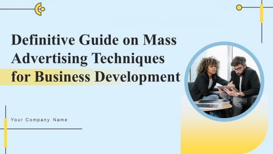 Definitive Guide On Mass Advertising Techniques For Business Development Complete Deck