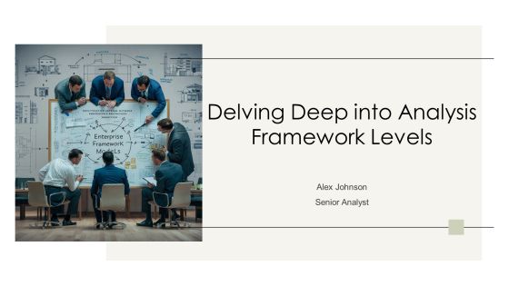 Delving Deep Into Analysis Framework Levels PPT Mockup AT