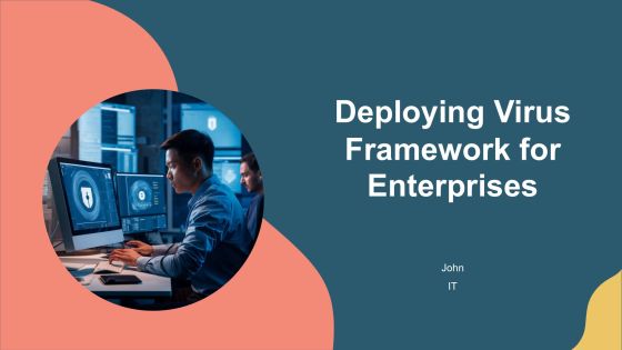 Deploying Virus Framework For Enterprises PPT Guidelines AT