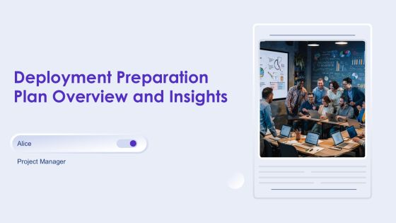 Deployment Preparation Plan Overview And Insights PPT Graphics AT