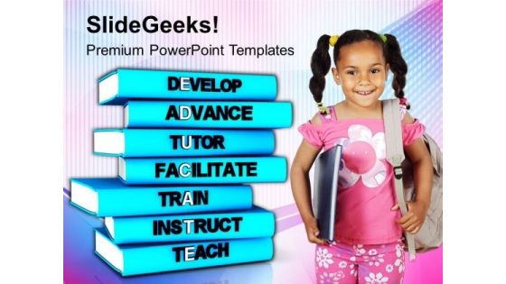 Develop Good Skills For Better Education PowerPoint Templates Ppt Backgrounds For Slides 0713 Develop Good Skills For Better Education PowerPoint Templates Ppt Backgrounds For Slides 0713