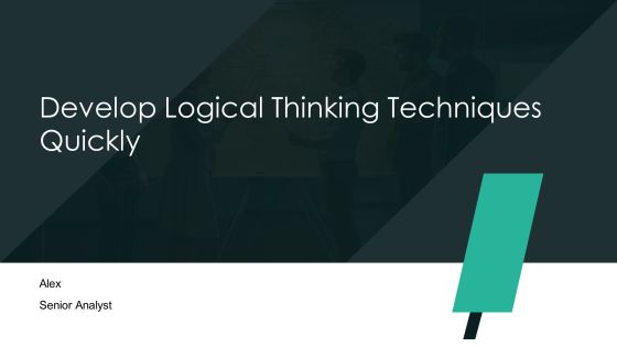 Develop Logical Thinking Techniques Quickly PPT Outline AT
