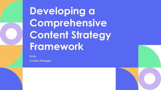 Developing A Comprehensive Content Strategy Framework PPT Example AT