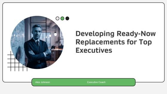 Developing Ready Now Replacements For Top Executives PPT Presentation AT