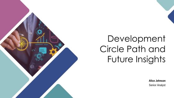 Development Circle Path And Future Insights PPT Template AT