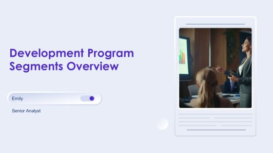 Development Program Segments Overview PPT Powerpoint AT