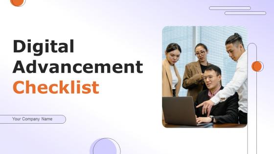 Digital Advancement Checklist Ppt Powerpoint Presentation Complete Deck With Slides