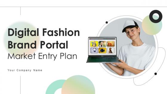 Digital Fashion Brand Portal Market Entry Plan Ppt Powerpoint Presentation GTM V