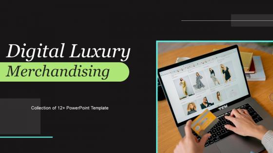 Digital Luxury Merchandising Ppt Powerpoint Presentation Complete Deck With Slides