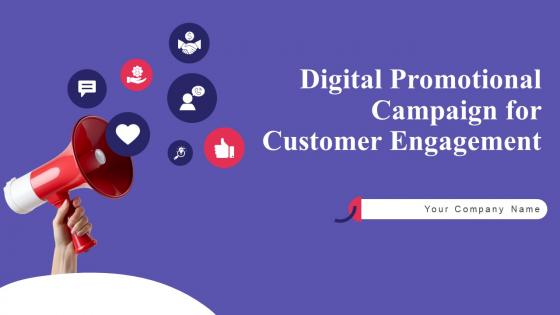 Digital Promotional Campaign For Customer Engagement Ppt Powerpoint Presentation Complete Deck