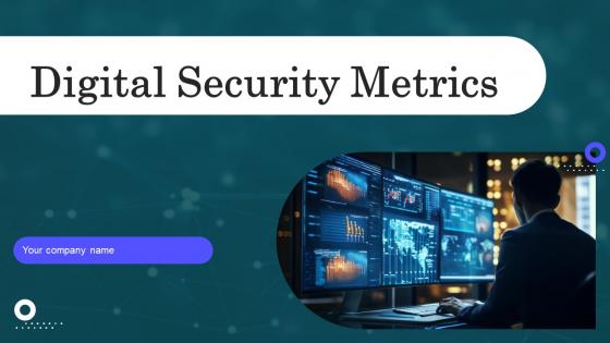 Digital Security Metrics Ppt Powerpoint Presentation Complete Deck With Slides