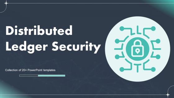 Distributed Ledger Security Ppt Powerpoint Presentation Complete Deck With Slides