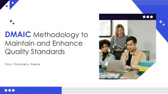 DMAIC Methodology To Maintain And Enhance Quality Standards Ppt Example