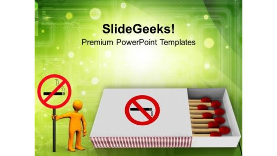 Do Not Lit Matchsticks And Smoke PowerPoint Templates Ppt Backgrounds For Slides 0613
