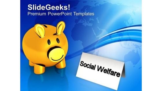 Do Saving For Social Welfare PowerPoint Templates Ppt Backgrounds For Slides 0413