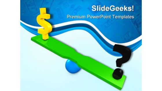 Dollar Balance With Question Mark Business PowerPoint Templates And PowerPoint Backgrounds 0311 Dollar Balance With Question Mark Business PowerPoint Templates And PowerPoint Backgrounds 0311