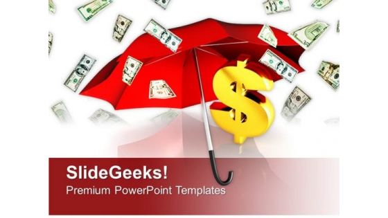 Dollar Bills Falling Under Umbrella PowerPoint Templates Ppt Backgrounds For Slides 0313 Dollar Bills Falling Under Umbrella PowerPoint Templates Ppt Backgrounds For Slides 0313
