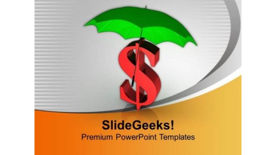 Dollar Currency Sign Under Umbrella PowerPoint Templates Ppt Backgrounds For Slides 0213