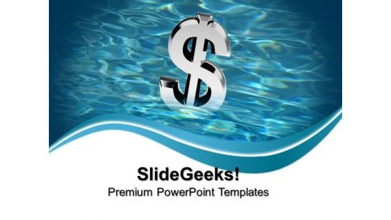 Dollar In Water Metaphor PowerPoint Templates And PowerPoint Themes 0912