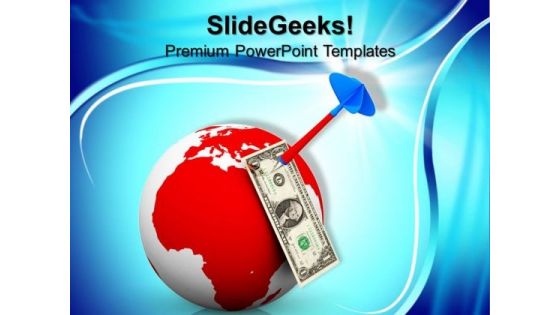 Dollar On The Globe With Dart PowerPoint Templates And PowerPoint Themes 1012