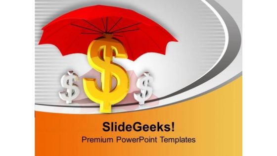 Dollar Signs Under Red Umbrella PowerPoint Templates Ppt Backgrounds For Slides 0213