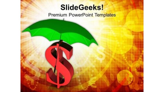 Dollar Symbol Under Umbrella Financial Topics PowerPoint Templates Ppt Backgrounds For Slides 0213