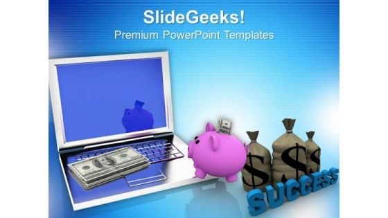 Dollars And Piggy Bank On Laptop PowerPoint Templates Ppt Backgrounds For Slides 0113