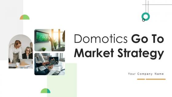 Domotics Go To Market Strategy Ppt Powerpoint Presentation Complete Deck GTM V