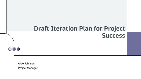 Draft Iteration Plan For Project Success PPT Information AT