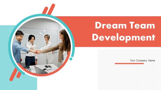 Dream Team Development Ppt Powerpoint Presentation Complete Deck With Slides