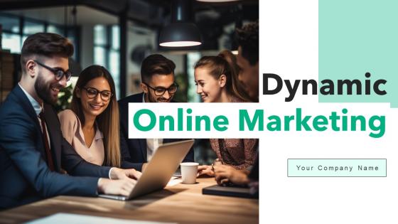 Dynamic Online Marketing Ppt PowerPoint Presentation Complete Deck With Slides Dynamic Online Marketing Ppt PowerPoint Presentation Complete Deck With Slides