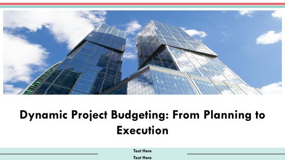 Dynamic Project Budgeting From Planning To Execution PPT Graphics AT