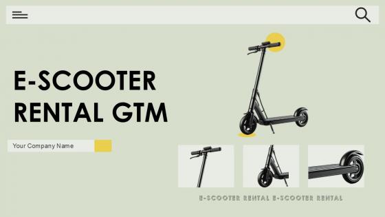 E Scooter Rental GTM Ppt Presentation E Scooter Rental GTM Ppt Presentation