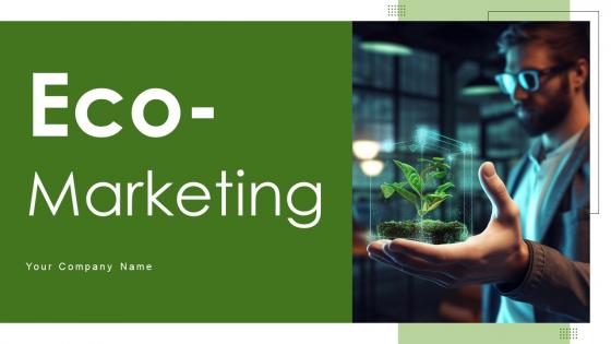 Eco Marketing Ppt Powerpoint Presentation Complete Deck With Slides