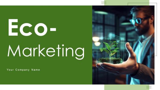 Eco Marketing Ppt Powerpoint Presentation Complete Deck With Slides Eco Marketing Ppt Powerpoint Presentation Complete Deck With Slides