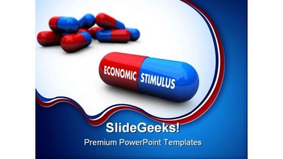 Economic Stimulus Pills Government PowerPoint Themes And PowerPoint Slides 0211